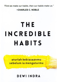 The Incredibles Habits : Aturlah Kebiasaanmu Sebelum ia Mengaturmu